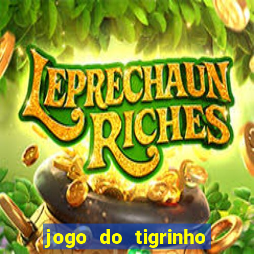 jogo do tigrinho oficial como jogar